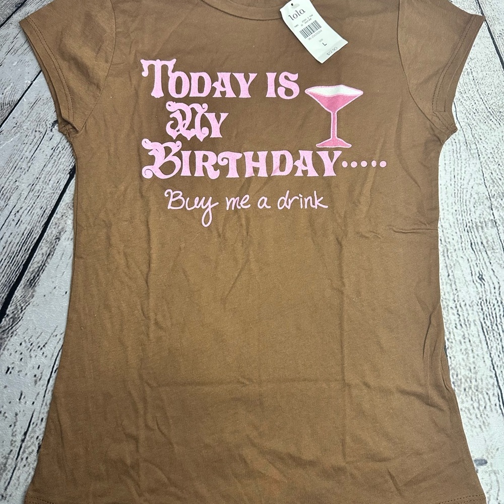 My Birthday Buy Me A Drink Graphic Tee Shirt Brown Pink Medium Large